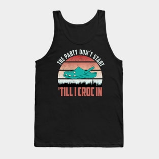 the party dont start till I croc in..funny vintage Tank Top